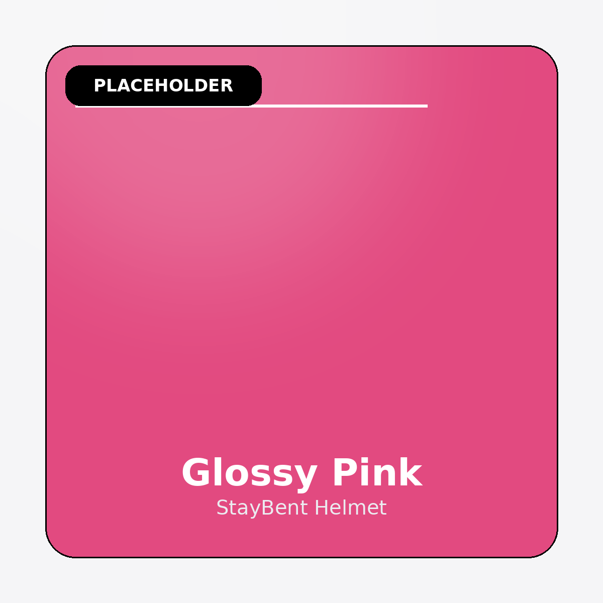 StayBent Helmet - Glossy Pink (placeholder colour chip)